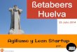 Betabeers Huelva - Agilismo y Lean Startup