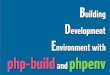 Building Development Environment with php-build and phpenv