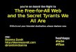 The Free-For-All-Web and the Secret Tyrants We All Are