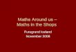 Maths Around Us In Shop