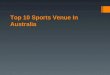 Top 10 Sports Venue In Australia