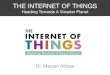 Internet of Things - Heading Towards A Smarter Planet