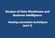 Recipes 8 of Data Warehouse and Business Intelligence - Naming convention techniques (part2)