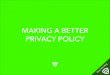 Making a Better Privacy Policy