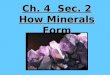 7th Grade Ch. 4 Sec. 2 How Minerals Form