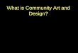 What is community art and design