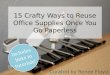 15 Crafty Ways to Reuse Office Supplies Once You Go Paperless