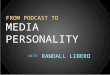 From podcast to media personality