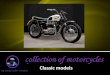 MOTORBIKES COLLECTION -   CLASSIC MODELS