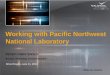 Working with Pacific Northwest National Laboratory