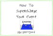 Gapingvoid: How To Supercharge Your Event