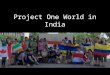 Project one world in india annela