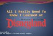 Everything I Need to Know I Learned at Disneyland