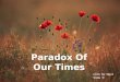 Paradox of our times