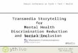 Transmedia Storytelling for Mental Health Discrimination Reduction and Social Inclusion