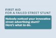 First aid for a failed street stunt