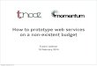 Prototyping web services on a non-existent budget
