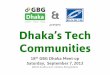 Dhaka's Tech Communities - 18th GBG Dhaka Meetup