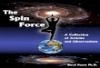 The Spin Force - A Collection of Articles & Experiments 2nd Edition