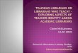 Teaching Librarians or librarians who teach? Exploring aspects of teacher identity among academic librarians (LILAC 2010)