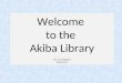 Welcome to the akiba library p pt2