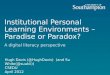 Institutional Personal Learning Environments – Paradise or Paradox?