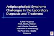Antiphospholipid Syndrome Challenges in the Laboratory Diagnosis and Treatment