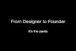 From Designer To Founder