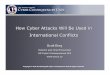 How Cyber Attacks Will Be Used in International Conflicts Scott Borg 2010