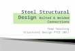 Steel Structural Design Bolted & Welded Connections