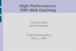 High Performance P2P Web Caching