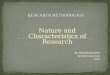 Nature and Characteristics of Research