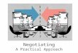 Negotiating: A Practcal Approach