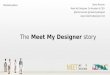 The Meet My Designer story