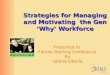 Strategies for Managing and Motivating  the Gen ‘Why’ Workforce