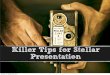 Killer Tips for Stellar Presentation