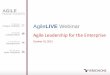 AgileLIVE Webinar: Agile Leadership for the Enterprise