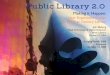“Public Library 2.0: Making it Happen”
