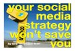Tara Hunt - Your Social Media Strategy Wont Save You