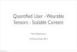 Quantified User - Wearable Sensors - Content Scaling - UXCamp Europe 2013
