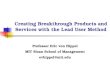 Creating Breakthrough Products And Services With The Lead User Method