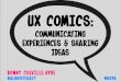 UX Comics: Communicating Experiences and Sharing Ideas (Bonny Colville-Hyde)