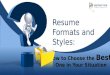Resume Formats & Styles: How To Choose The Format That Is Best For Your Situation