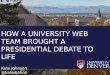 How a University Web Team Brought a Presidential Debate to Life