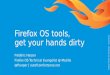 Firefox OS tools, get your hands dirty