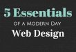5 Essentials of a Modern Day Web Design