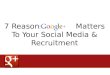 7 Reasons Google+ Matters To Your Social Media & Recruitment