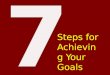 7 Steps for Achieving Your Goals
