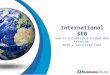 International SEO: How to Establish a Global Web Presence With a Localized Feel