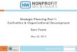 Strategic Planning Part 1: Cultivation & Organizational Development